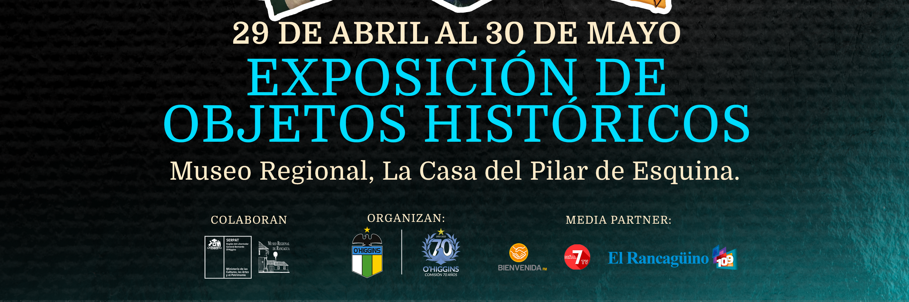 afiche fondo negro, casa colonial al frente y se puede lees Exposicion de objetos históricos, Museo Regional la Casa del Pilar esquina
