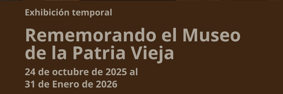 afiche con fotografía de un salon de museo con cuadros de retratos con marcos dorados. Abajo letrero que dice Exhibición temporal "Rememorando el museo de la patria vieja"
