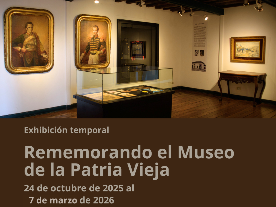 afiche con fotografía de un salon de museo con cuadros de retratos con marcos dorados. Abajo letrero que dice Exhibición temporal "Rememorando el museo de la patria vieja"