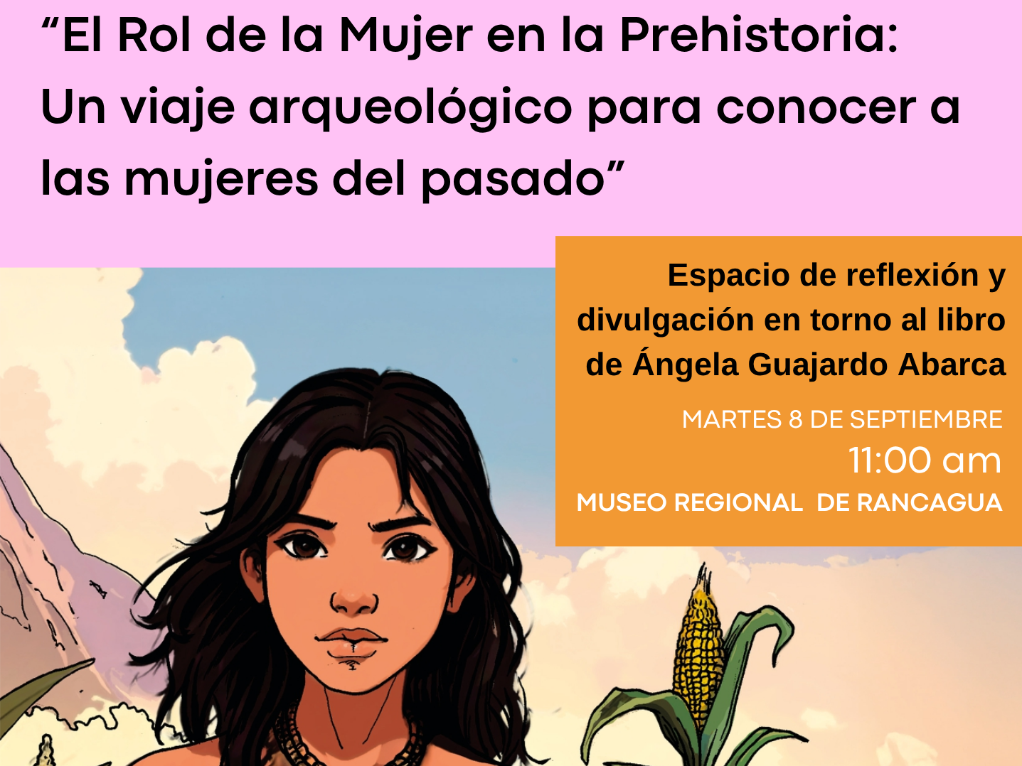 afiche con ilustración de joven mujer indígena con coronta de maiz en la mano