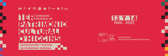 afiche seminario regional de Patrimonio Cultural ohiggins. Investigación y gestión en patrimonio indígena